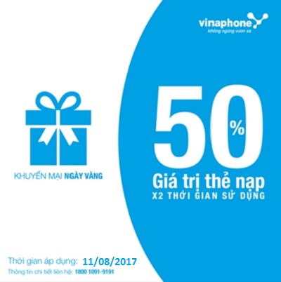 Khuyến mãi Vinaphone ngày vàng 11/8/2017 tặng 50% thẻ nạp