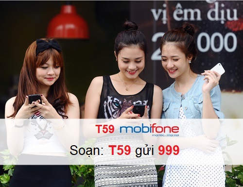 Những ưu đãi lớn khi đăng ký gói cước T59 Mobifone
